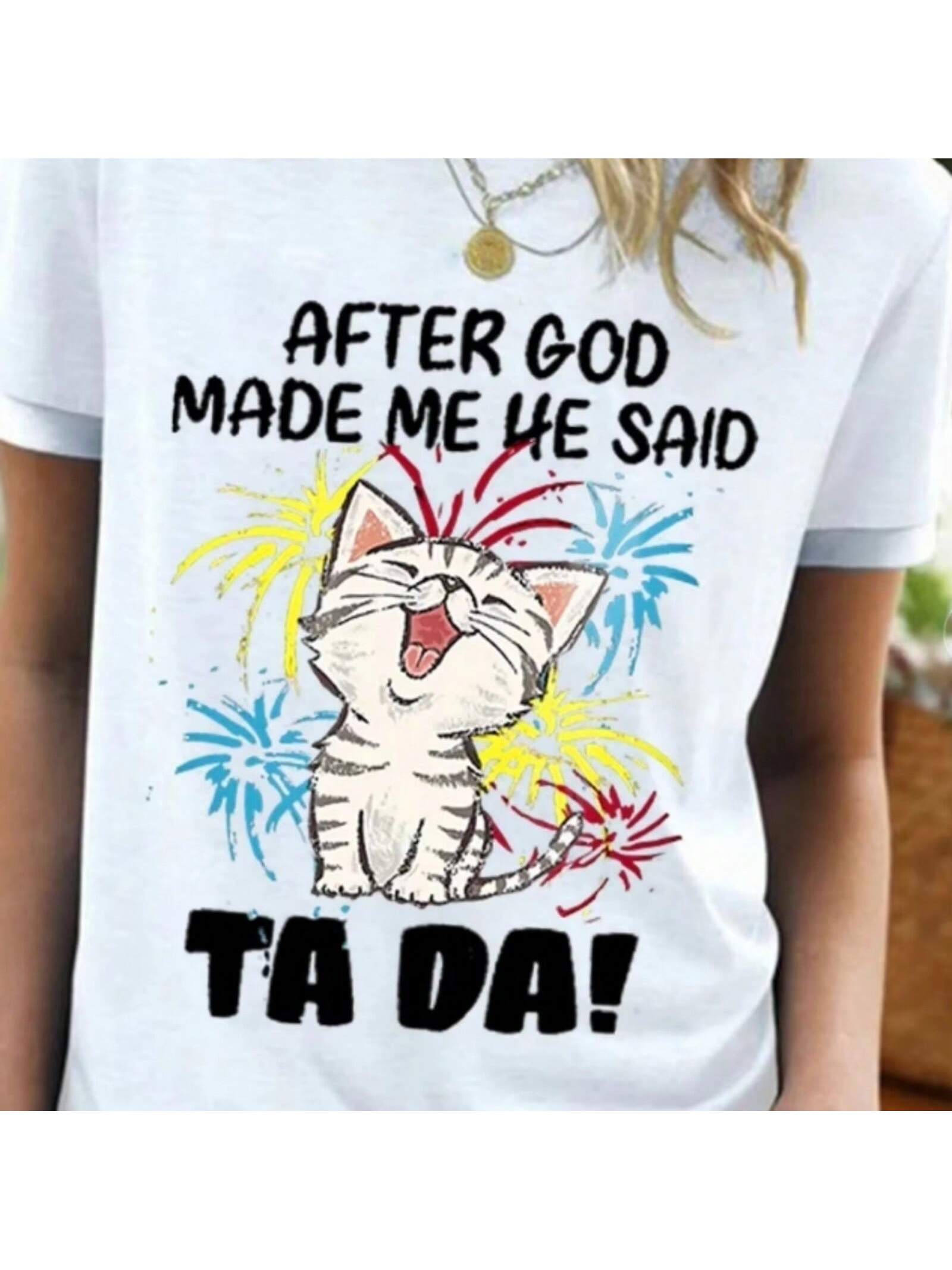 Women s Funny Cat After God Made Me He Said Ta Da Cotton-Blend Animal T-Shirt S разноцветный
