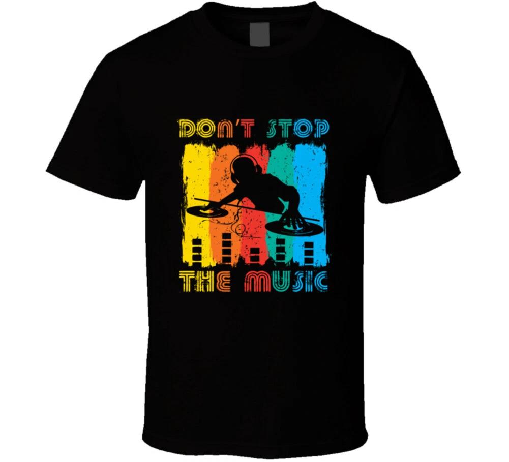 

Don t Stop The Music Dj Rock N Roll Hip Hop Gift T Shirt 3XL