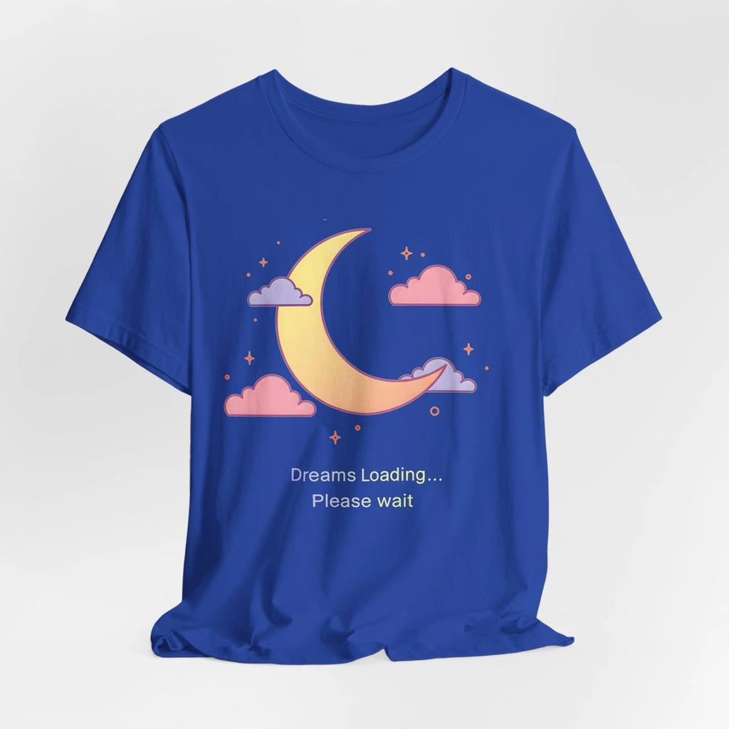 Dreams Loading Unisex Tee – Relaxed Fit Graphic Shirt for Dreamers & Go-Getters