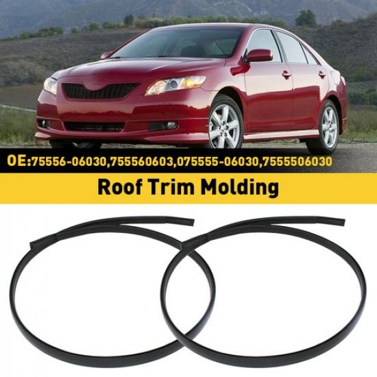 

2x For 2007-2011 Toyota Camry Roof Black Top Trim Molding Kit Left & Right Side