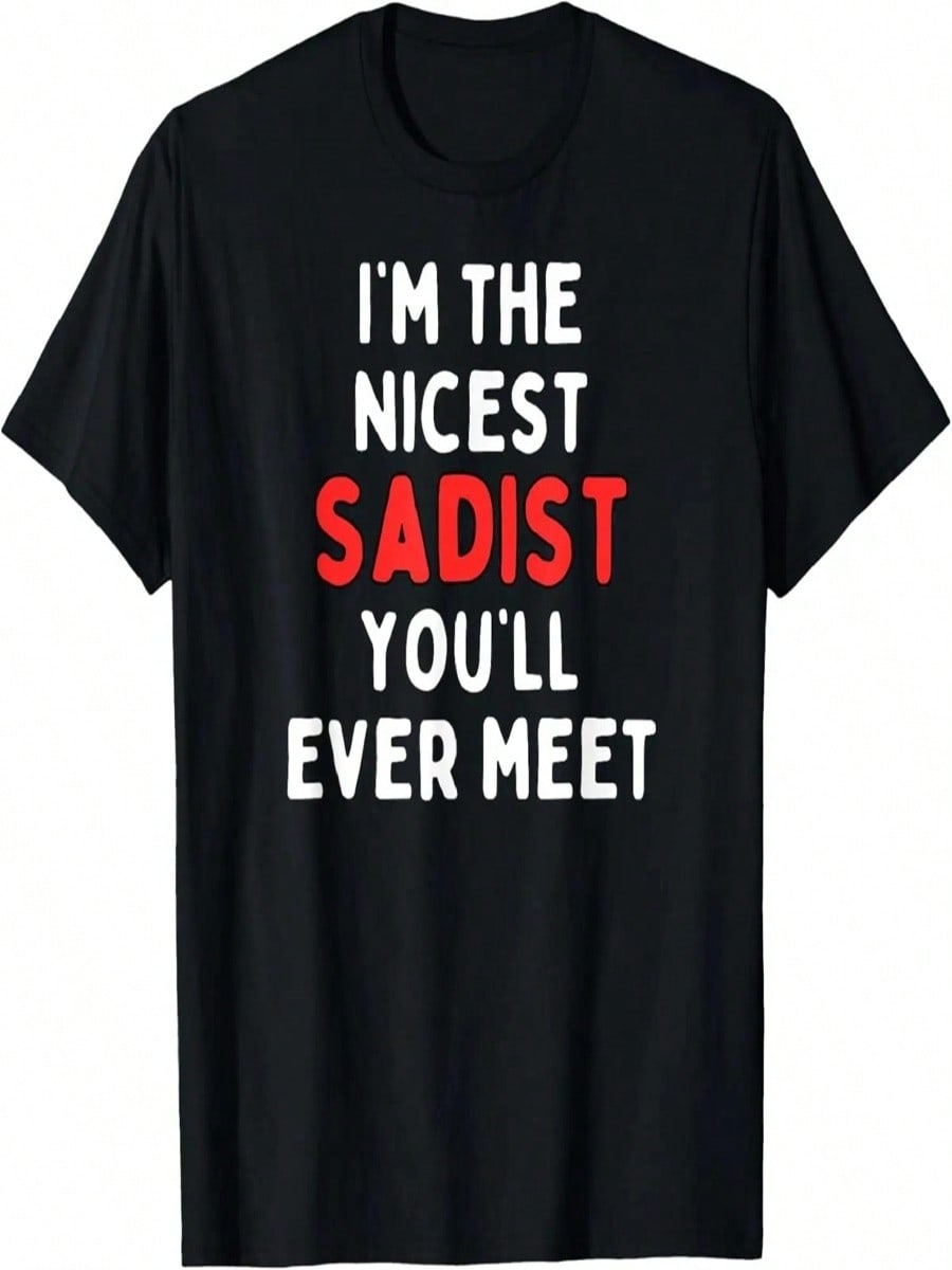 Fun Graphic-I m The Nicest Sadist You ll Ever Meet T-Shirt S разноцветный