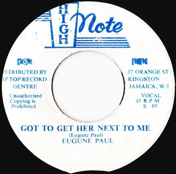 

7inch Record EUGENE PAUL Got To Get Her Next To Me NONE High Note Jamaica Reggae Ska Dub Used