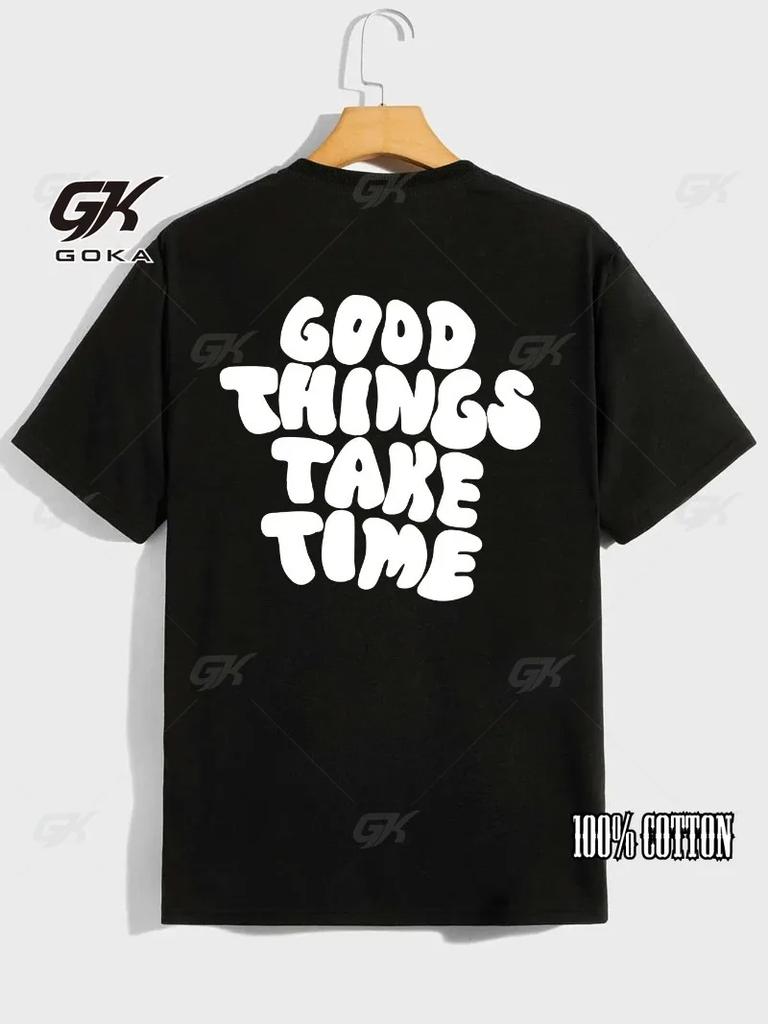 Spring and Summer Good Things Take Time Graphic Print Mens Comfort Print Tshirt Mens High Quality Fashion