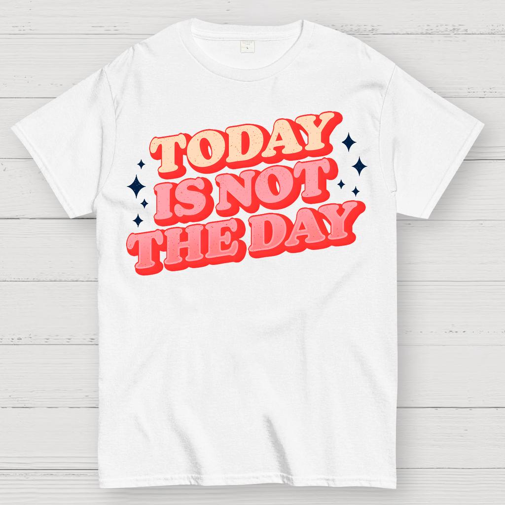 Today Is Not The Day Cotton Summer Casual Cool Loose T-Shirt