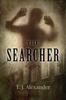 The Searcher by T J Alexander Hardback Book 9780719826559