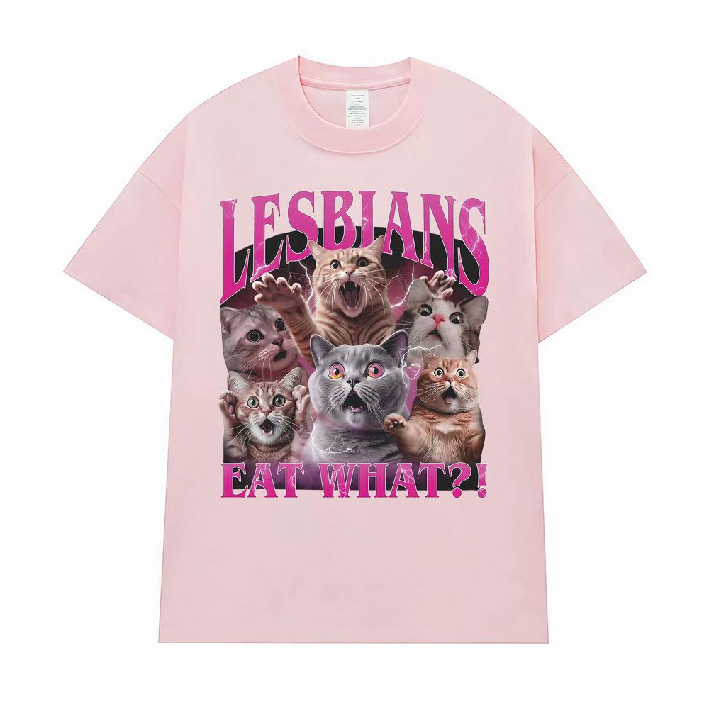 Lesbians Eat What?! Funny Offensive Silly Meme T Shirts Unisex Vintage Trend Oversized T-shirt Men Casual Comfort Cotton T Shirt