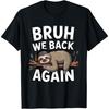 Bruh We Back Again Teachers Funny Sloth Back To School Boys T-Shirt