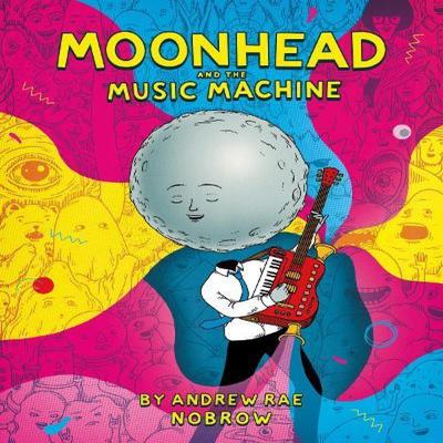 Moonhead and the Music Machine by Andrew Rae Paperback Book 9781910620335