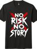 Unisex Casual“No Risk No Story”Edgy T-Shirt Mens Womens Tees Top|Daily,Gymand Outdoor Adventures Tee