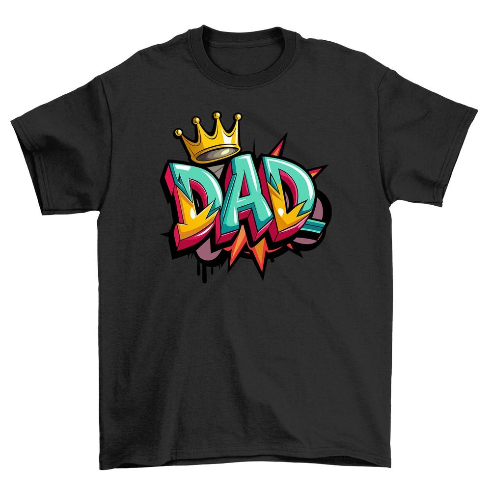 Dad King - Rule the Household In Style! Funny Dad T-shirt, 100% Cotton Unisex Te