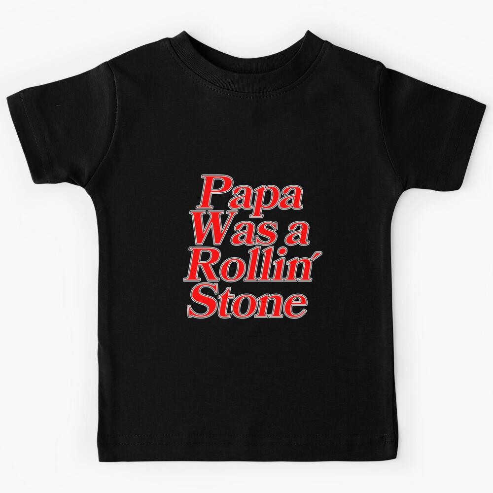 Papa Was a Rollin Stone The Temptations Quote Red3726 Kids T-Shirt 170