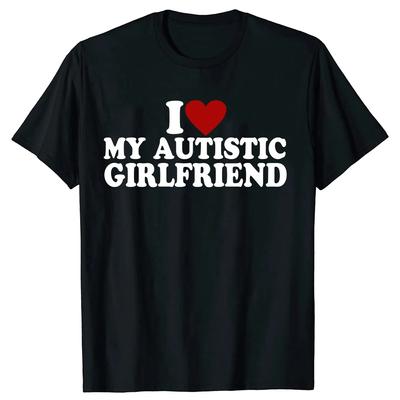 Amo la mia ragazza autistica Amo il mio ragazzo autistico Maglietta Umorismo Frasi Divertenti Grafica Tee Top Regali di San Valentino