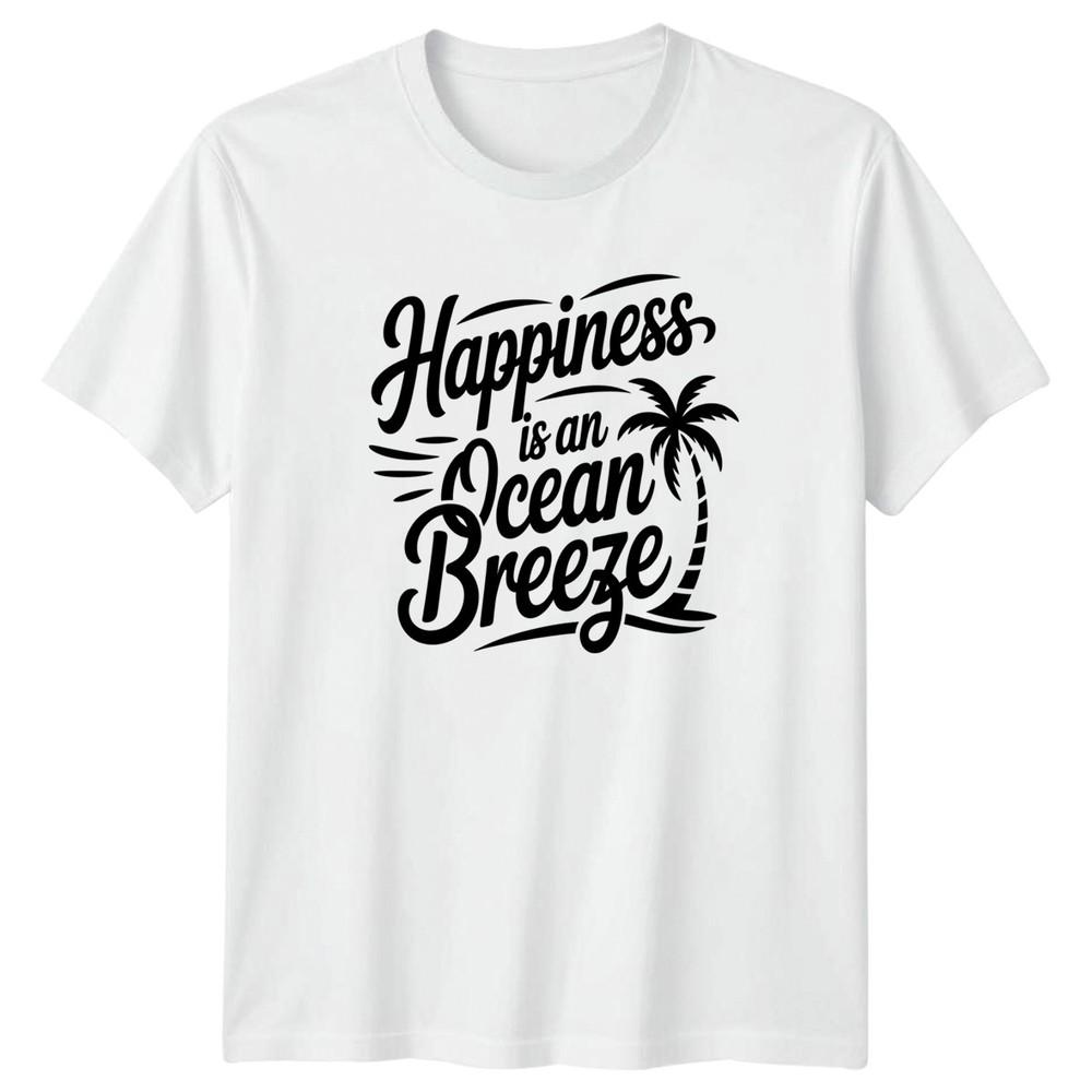 Happiness Is An Ocean Breeze TShirt Beach Vacation Ocean Life Summer Holiday S