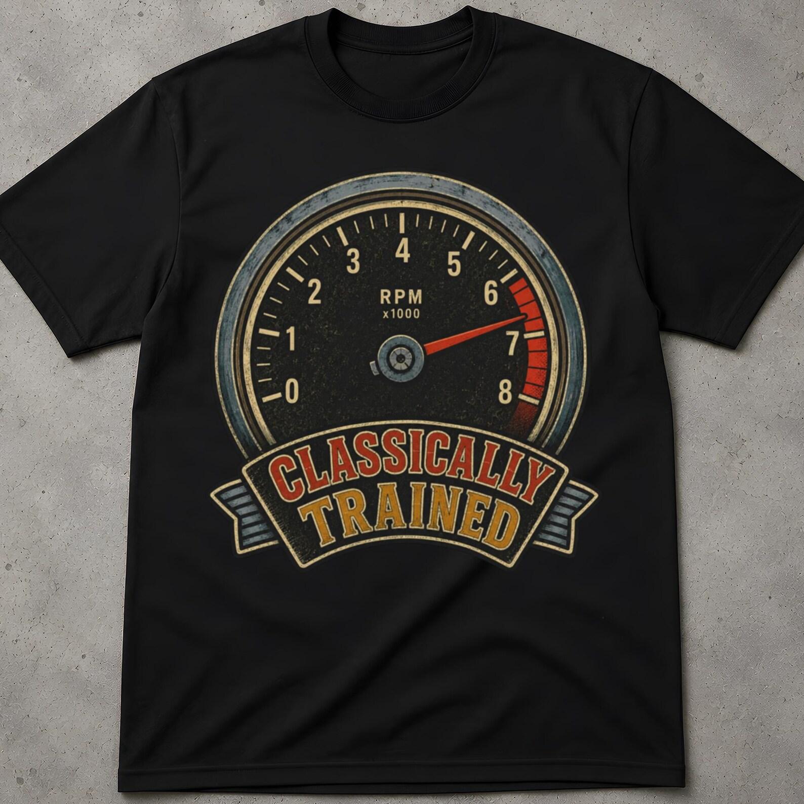 Classically Trained Shirt, Classically Trained T Shirt, Car Guy Gift, Retro Shirt, Jdm T Shirt, Graphic Tees, Classically Trained, Jdm Gifts XL
