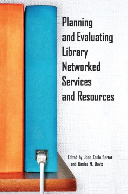 The Planning and Evaluating Library Networked Services and Resources Book