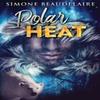 Polar Heat by Simone Beaudelaire Paperback Book 9784867473542