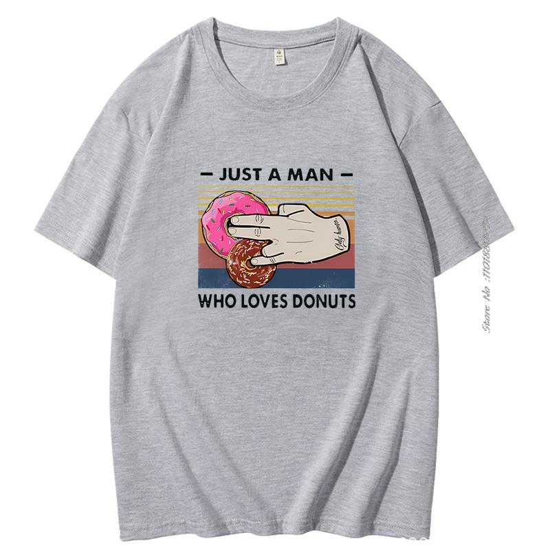 Just A Man Who Lovesdonuts Tshirt Vintage Written In English Funny Foods Digital Print Gift Cotton Short Sleeve Tshirts