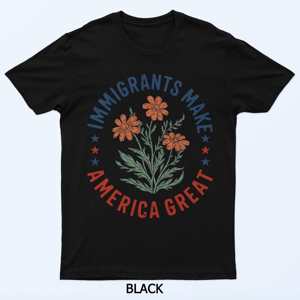 

Иммигранты делают Америку великой Цветочный цветок Права человека США Футболка 4XL
