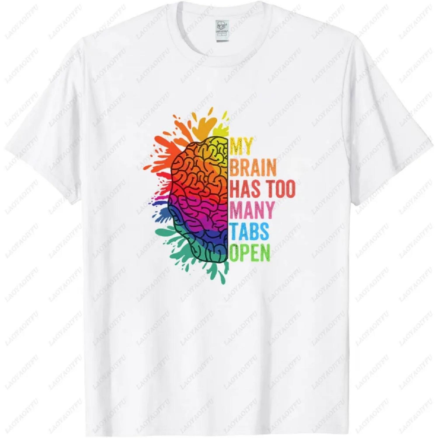 My Brain Has Too Many Tabs Open Printed Funny Mind Graphic Man T Shirt ADHD Is Awesome Classic T-Shirt Casual Fashion Soft Tees XXXXXL белый