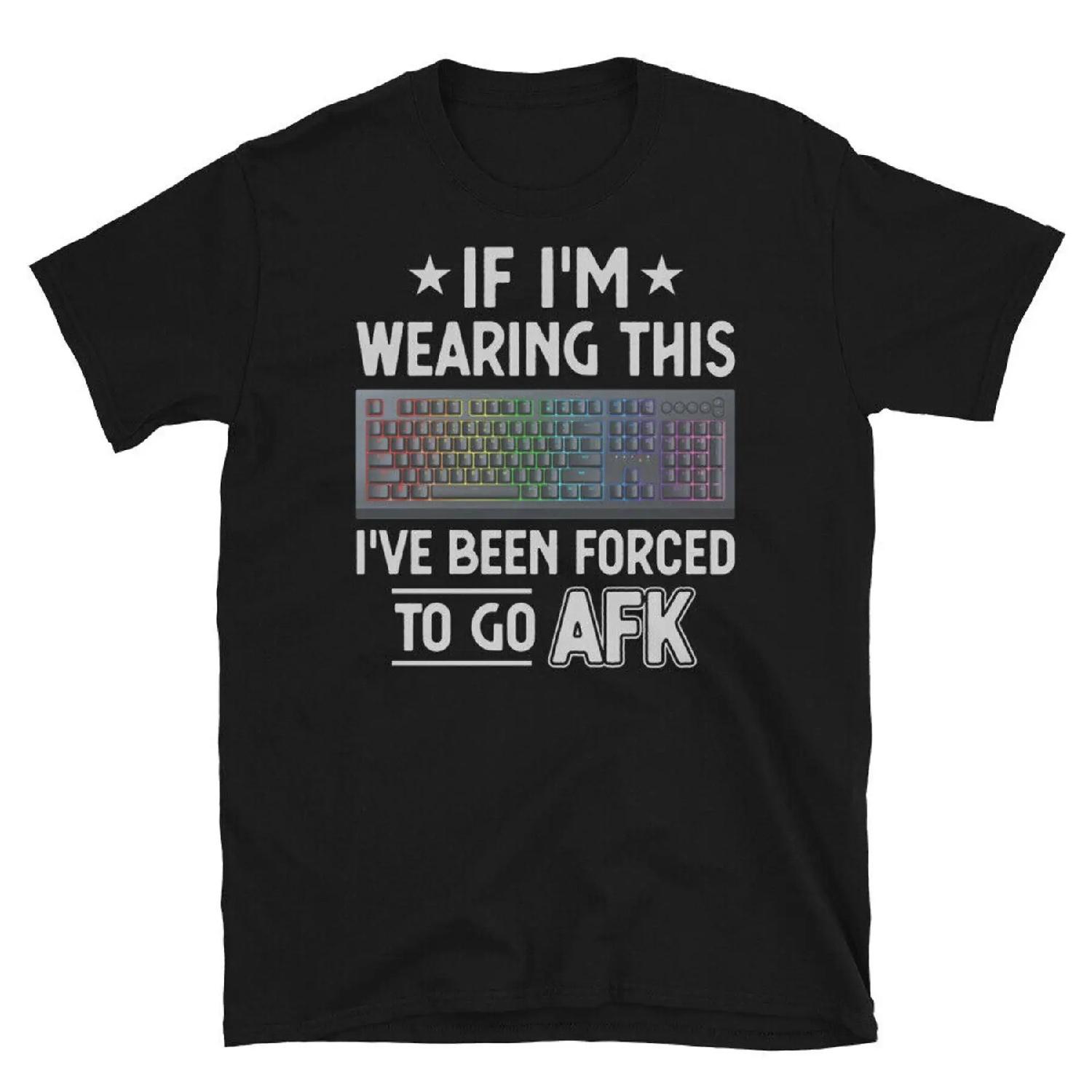 

If I m Wearing This I ve Been Forced to Go AFK Short Sleeve Unisex T Shirt XXXXXL різнокольоровий