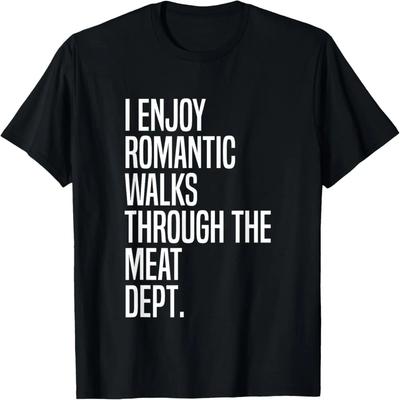 Ich genieße romantische Spaziergänge durch die Fleischabteilung T-Shirt