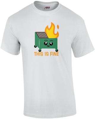 This Is Fine Dumpster Fire Shirt