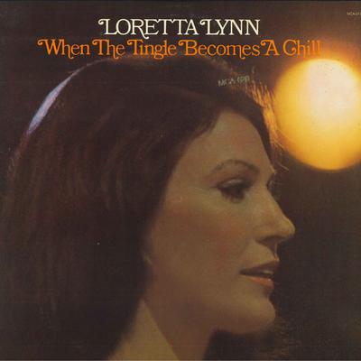 LP Record LORETTA LYNN - When The Tingle Becomes A Chill MCA2179 MCA 1976 US Country Used