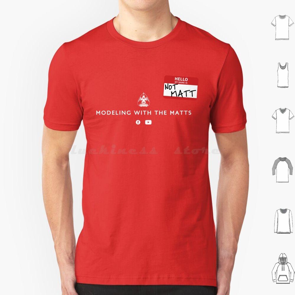 Hello  My Name Is  Not Matt  T Shirt Cotton Men Women DIY Print Scale Modeling Airplane Car Plastic Models Tank F 15