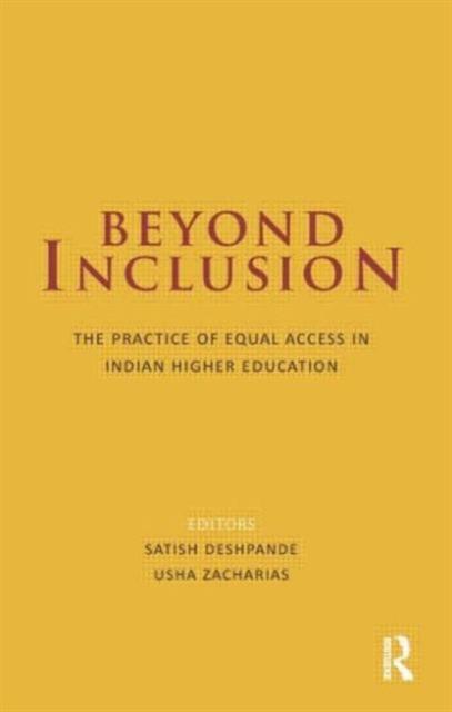 The Beyond Inclusion : The Practice of Equal Access In Indian Higher Education Book
