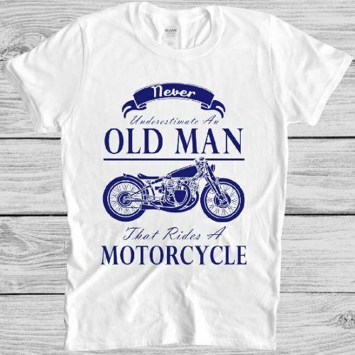 Never Underestimate An Old Man With A Motorcycle T Shirt Funny Biker Tee M27 S