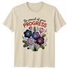 Be Proud Of Your PROGRESS T-Shirt Style Motivational Floral
