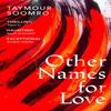 Other Names for Love by Taymour Soomro Hardback Book 9781787303041