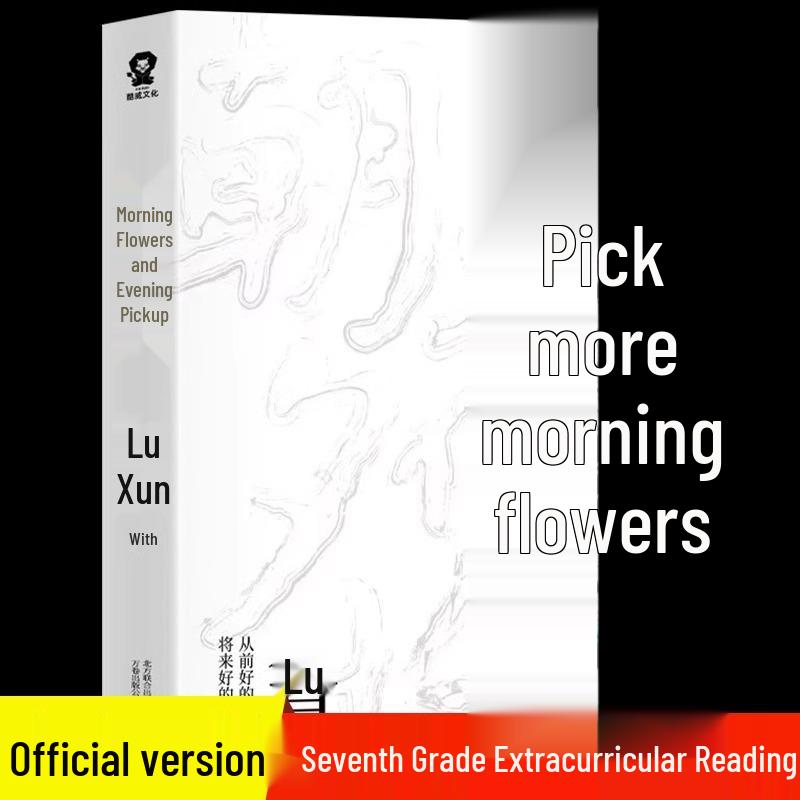 Authentic Morning Flowers Evening Picks: Lu Xun s Seventh Grade Classic