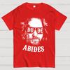 The Dude Abides Cotton Summer Casual Cool Loose T-Shirt