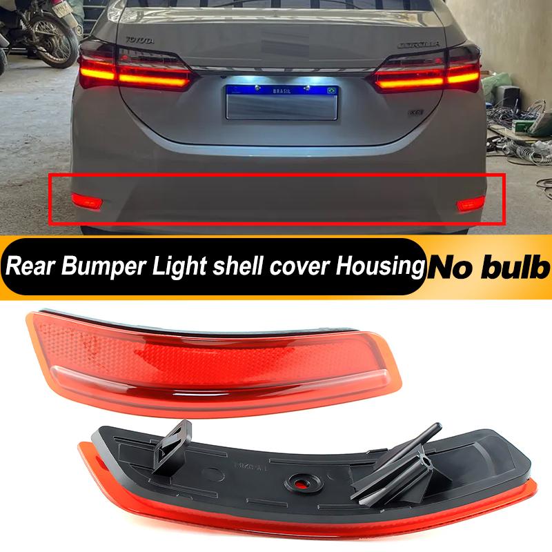 2pcs For Toyota Corolla 2014 2015 2016 Rear Bumper Reflectors Tail Turn Signal Brake Fog Light Shell housing no bulb