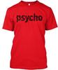 Psycho T-Shirt Made In the USA Size S To 5XL