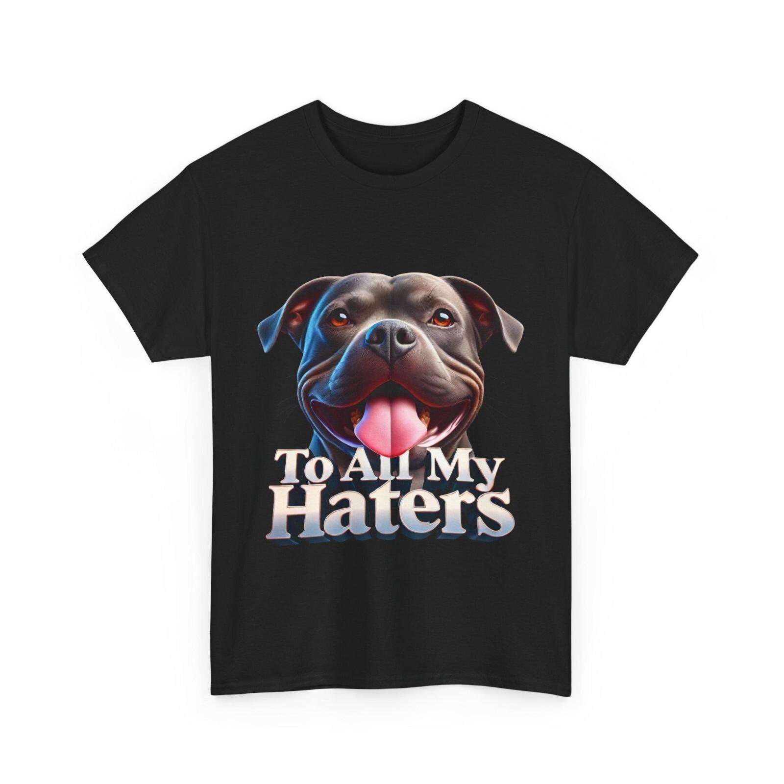 To All My Haters Pitbull Shirt For Dog Lover Pitbull Mama Shirt Pitbull S