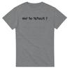 De ce atâta seriozitate? T-Shirt