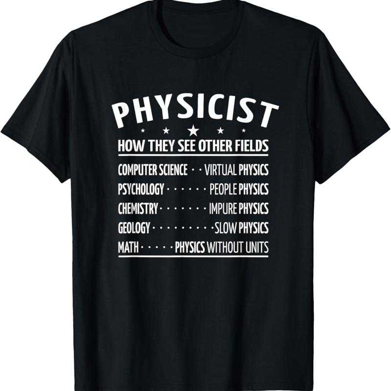

physicists physicist Physics teacher for men T Shirt - Men s Summer Cotton Graphic Tee S разноцветный