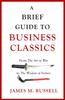 The A Brief Guide To Business Classics : From The Art of War To The Wisdom of Failure Book