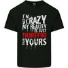 Not Crazy My Reality Is Different Mens Light Cotton T-Shirt Unisex T-Shirt