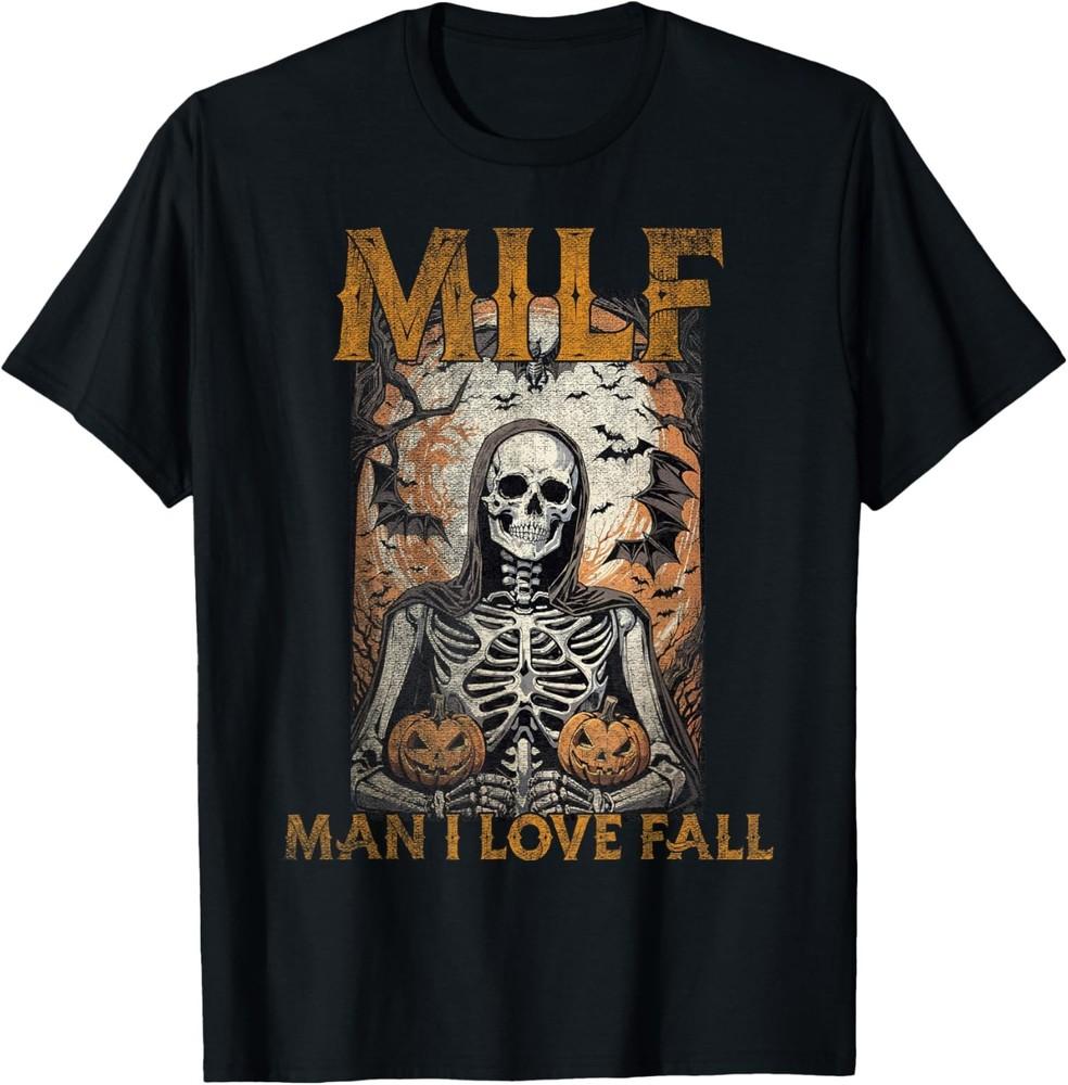MILF Man I Love Fall Funny Skeleton Pumpkin Halloween T-Shirt Unisex T-Shirt M