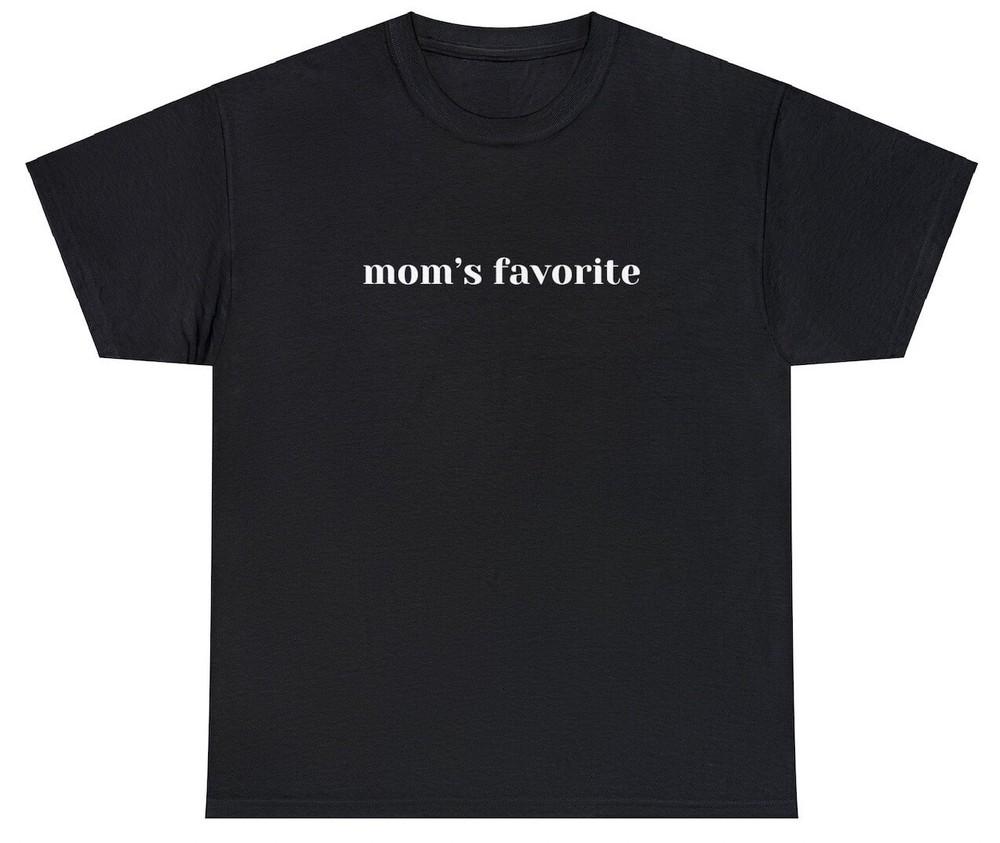 Moms Favorite T Shirt Funny Daughter Son Kid Family Gag Gift Humor Tee