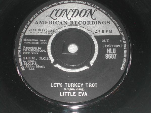 7inch Record LITTLE EVA  Lets Turkey Trot  Old Smokey Loco HLU9687 LONDON LONDON  1963 UK Rock Used