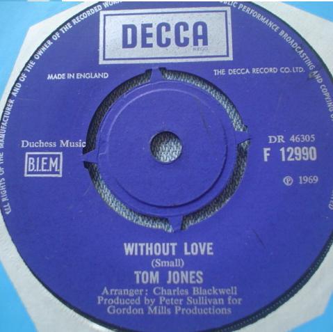 7inch Record TOM JONES - Without Love / A Man Who Knows Too  F12990 Decca 1969 UK Pop Used