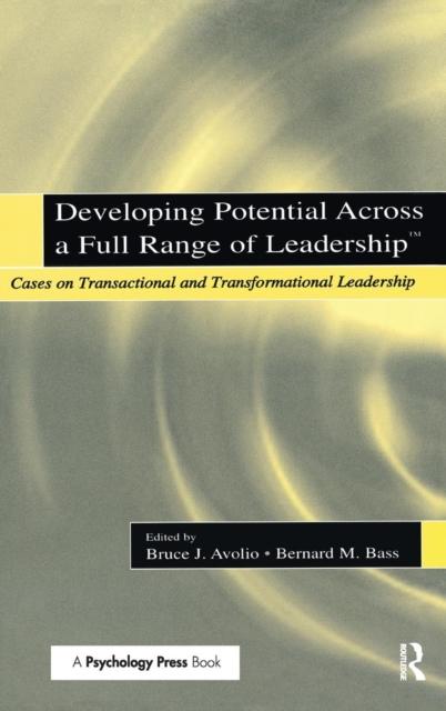 Kniha Developing Potential Across a Full Range of Leadership TM : Cases On Transactional and Transformational Leadership