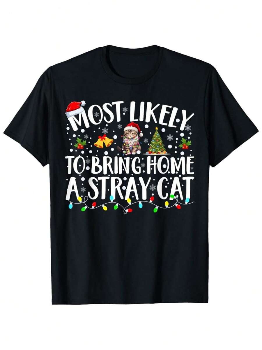 

Fun and unique unisex T-shirts featuring the theme Most likely to bring a stray cat home for Christmas . XL