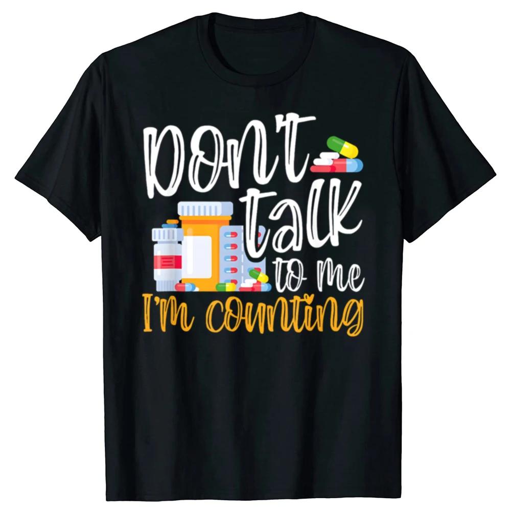 Sprich nicht mit mir, ich zähle Lustige Apothekenhelfer T-Shirts Herren Humor Streetwear T-Shirt Kurzarm Unisex Lockere Kleidung
