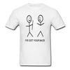 I Got Your Back T Shirt Spring Autumn Pictures Over Size S5xl Outfit Crazy Cotton Funny Casual Designs Shirt