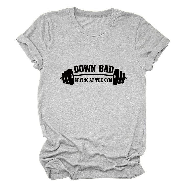 Down Bad Crying At The GYm Printed Short Sleeve Round Neck Women's T-shirts